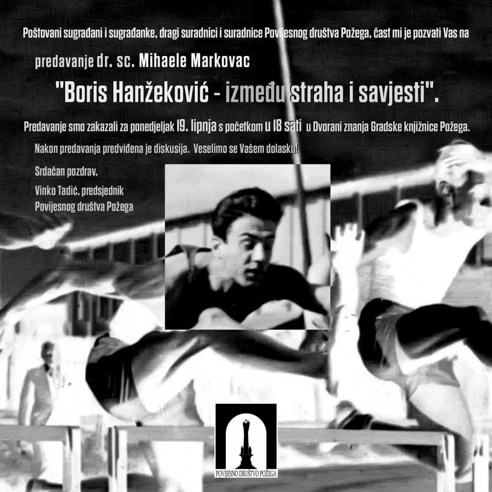 POVIJESNO DRUŠTVO POŽEGA: Predavanje dr.sc. Mihaele Markovac ’Boris Hanžeković -između straha i savjesti’