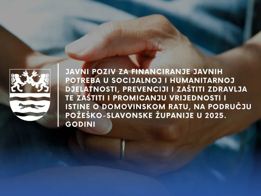 Javni poziv za financiranje javnih potreba u socijalnoj i humanitarnoj djelatnosti, prevenciji i zaštiti zdravlja te zaštiti i promicanju vrijednosti i istine o Domovinskom ratu, na području PSŽ u 202