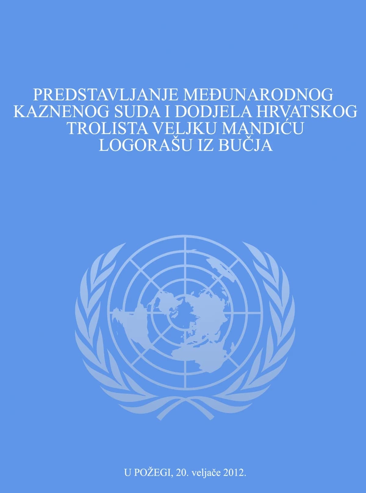 Anno domini, 2012. - Predstavljanje Međunarodnog kaznenog suda